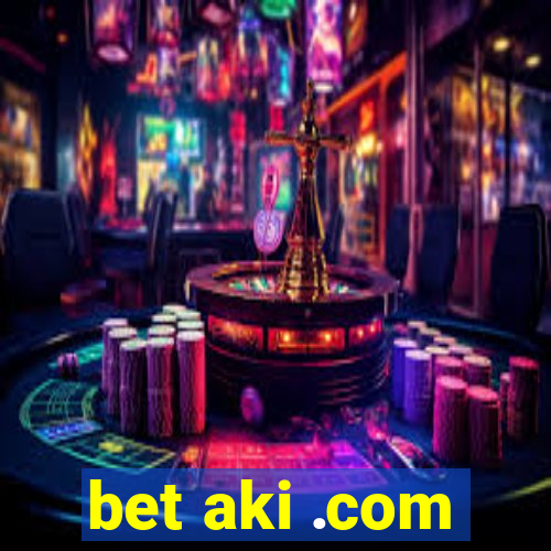 bet aki .com